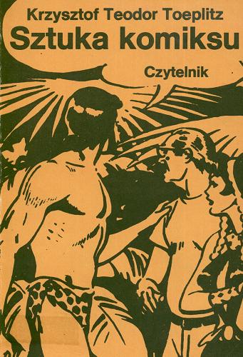 Okładka książki Sztuka komiksu : próba definicji nowego gatunku artystycznego / Krzysztof Teodor Toeplitz.
