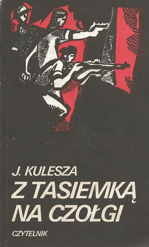 Okładka książki Z tasiemką na czołgi / Julisz Kulesza.