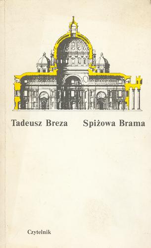Okładka książki Spiżowa brama / Tadeusz Breza.