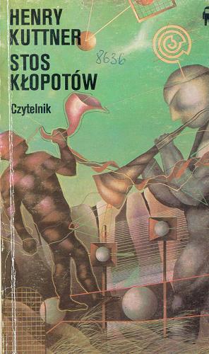 Okładka książki Stos kłopotów / Henry Kuttner ; przeł. Zofia Uhrynowska-Hanasz.