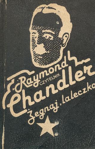 Okładka książki Żegnaj, laleczko / Raymond Chandler ; tł. Ewa Życieńska.