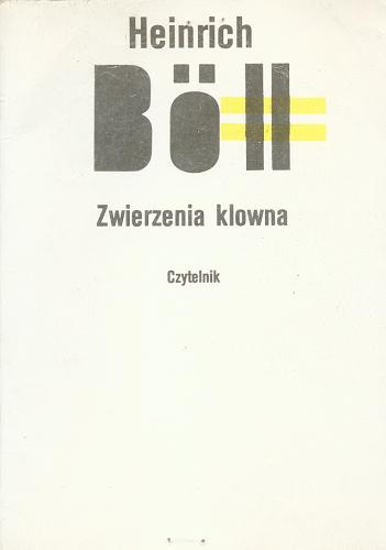 Okładka książki Zwierzenia klowna / Heinrich Böll ; przeł. [z niem.] Teresa Jętkiewicz.