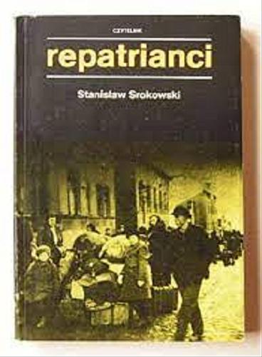 Okładka książki Repatrianci / Stanisław Srokowski.
