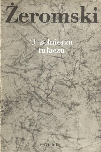 Okładka książki O żołnierzu tułaczu / Stefan Żeromski ; ilustr. Władysław Brykczyński.