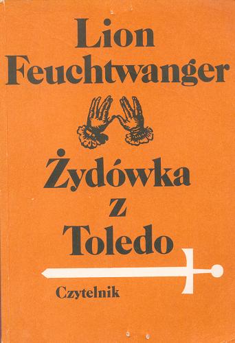 Okładka książki Żydówka z Toledo / Lion Feuchtwanger ; tł. [z niem.] Jacek Frühling.