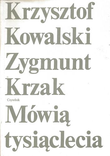 Okładka książki Mówią tysiąclecia / Krzysztof Kowalski; Zygmunt Krzak.