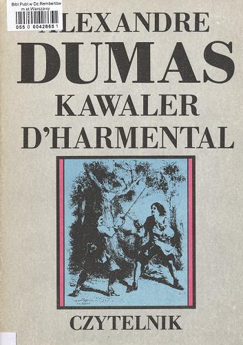 Okładka książki Kawaler d`Harmental / Alexandre Dumas ; przełożyła Izabella Rogozińska ; [il. J. A. Beaucé].