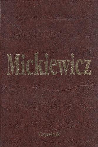 Okładka książki Dzieła. T. 1, Wiersze / Adam Mickiewicz ; [komentarz redakcyjny Zbigniew Jerzy Nowak et al. ; Towarzystwo Literackie im. Adama Mickiewicza] ; [tom opracował Czesław Zgorzelski].