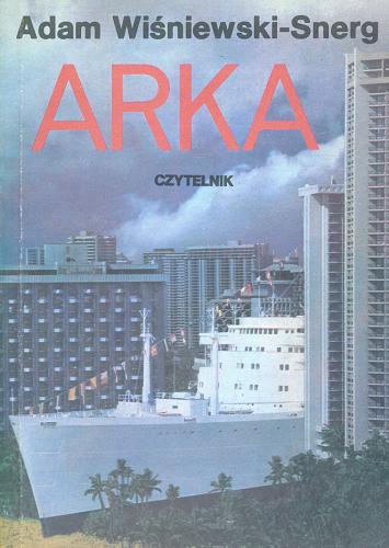 Okładka książki Arka / Adam Wiśniewski-Snerg.
