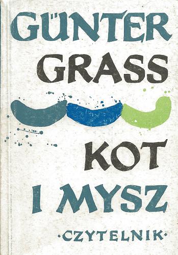 Okładka książki Kot i mysz /  Günter Grass ; przeł. [z niem.] Irena i Egon Naganowscy ; [przedm. napisał Andrzej Wirth].