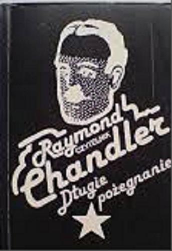 Okładka książki Długie pożegnanie / Raymond Chandler ; tł. Krzysztof Klinger.