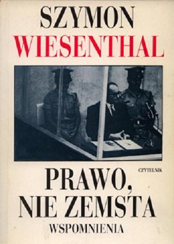 Okładka książki Prawo, nie zemsta : wspomnienia / Simon Wiesenthal ; tłumaczenie Andrzej Albrecht.