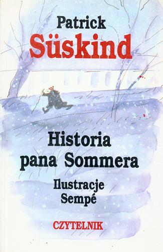 Okładka książki Historia pana Sommera / Patrick Süskind ; il. [Jean-Jacques] Sempé ; przeł. [z niem.] Małgorzata Łukasiewicz.