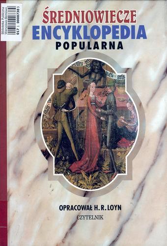 Okładka książki Średniowiecze : encyklopedia popularna / Loyn Henry R. ; tł. Henryk Chłystowski.