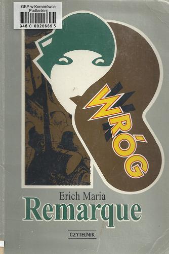Okładka książki Wróg / Erich Maria Remarque ; przeł. Ryszard Wojnakowski.