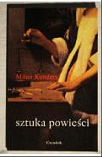 Okładka książki Sztuka powieści : esej / Milan Kundera ; tł. Marek Bieńczyk.