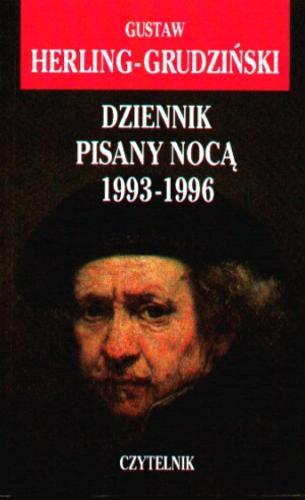Okładka książki Dziennik pisany nocą 1993-1996 / Gustaw Herling-Grudziński ; posł. i nota o Zdzisaw Kudelski.