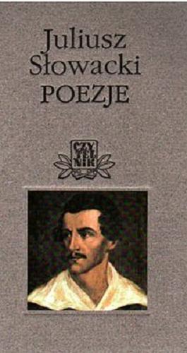 Okładka książki Poezje / Juliusz Słowacki ; wstłp i wybór Stanisław Makowski.
