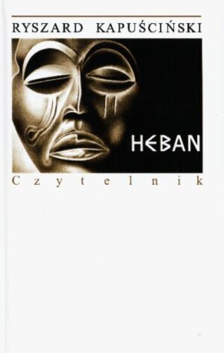 Okładka książki Heban / Ryszard Kapuściński.