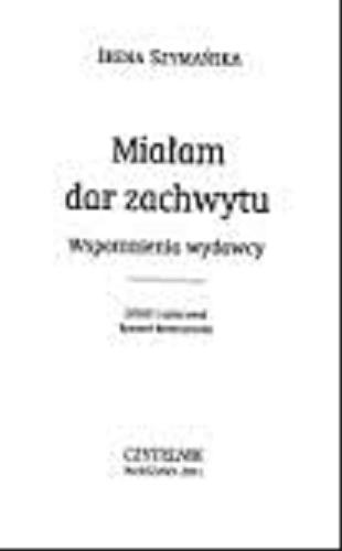 Okładka książki  Miałam dar zachwytu : wspomnienia wydawcy  1