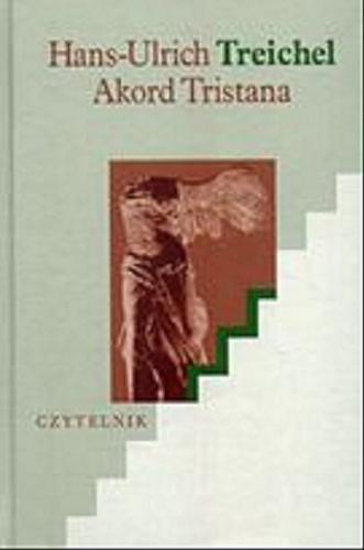 Okładka książki Akord Tristana / Hans-Ulrich Treichel ; przeł. Agnieszka Kowaluk.