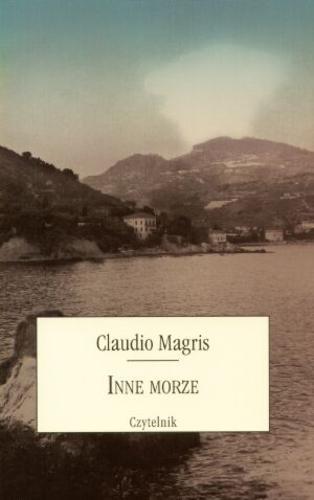 Okładka książki Inne morze / Claudio Magris ; tł. Joanna Ugniewska.