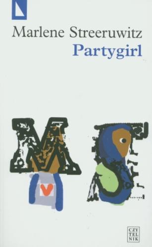 Okładka książki Partygirl / Marlene Streeruwitz ; przełożyła Emilia Bielicka.