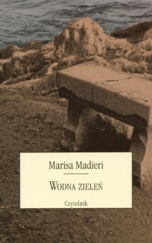 Okładka książki Wodna zieleń / Marisa Madieri ; przeł. Joanna Ugniewska.