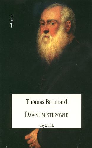 Okładka książki Dawni mistrzowie :komedia / Thomas Bernhard ; przełożył Marek Kędzierski.