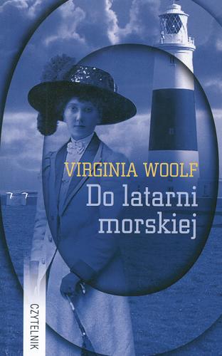 Okładka książki Do latarni morskiej / Virginia Woolf ; tł. Krzysztof Klinger.