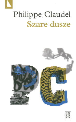 Okładka książki Szare dusze / Philippe Claudel ; przeł. Joanna Stankiewicz-Prądzyńska.