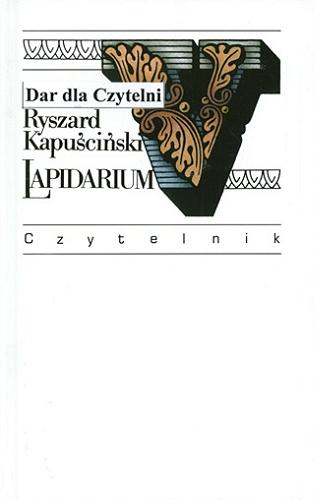 Okładka książki Lapidarium V / Ryszard Kapuściński.