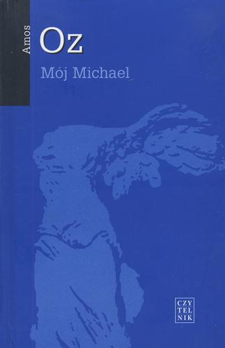 Okładka książki Mój Michael / Amos Oz ; przeł z hebr. Agnieszka Jawor-Polak
