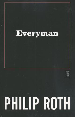 Okładka książki Everyman / Philip Roth ; przełożyła Jolanta Kozak.