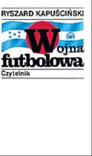 Okładka książki Wojna futbolowa /  Ryszard Kapuściński.