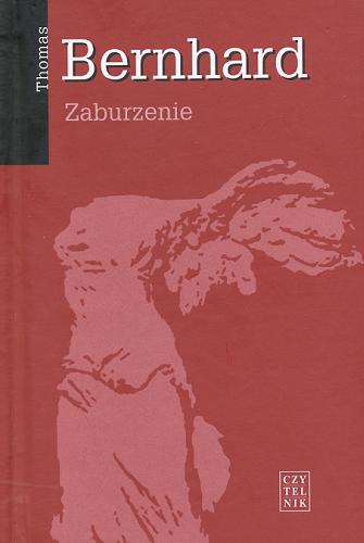 Okładka książki Zaburzenie / Thomas Bernhard ; tł. Sława Lisiecka.