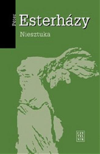 Okładka książki Niesztuka / Péter Esterházy ; przekł. Elżbieta Sobolewska.