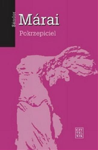 Okładka książki Pokrzepiciel / Sándor Márai ; przełożyła Irena Makarewicz.
