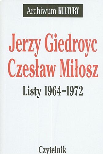 Okładka książki  Jerzy Giedroyc, Czesław Miłosz : listy 1964-1972  4