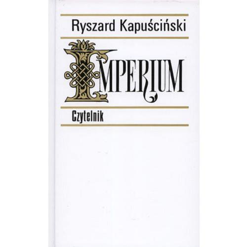 Okładka książki Imperium / Ryszard Kapuściński.