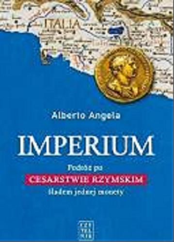 Okładka książki  Imperium : podróż po Cesarstwie Rzymskim śladem jednej monety  1