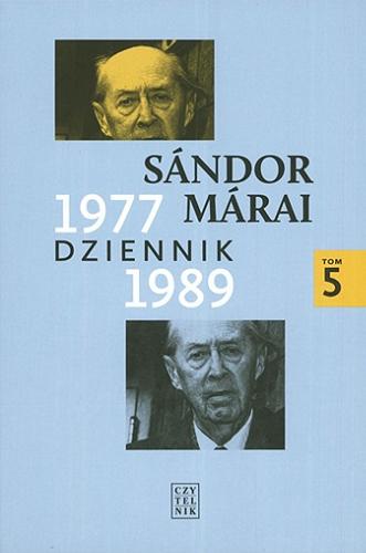 Okładka książki Dziennik 1977-1989 / Sándor Márai ; wybór, przekład, opracowanie, przypisy i posłowie Teresy Worowskiej.