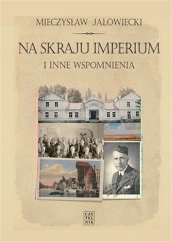 Okładka książki Na skraju imperium : i inne wspomnienia / Mieczysław Jałowiecki.