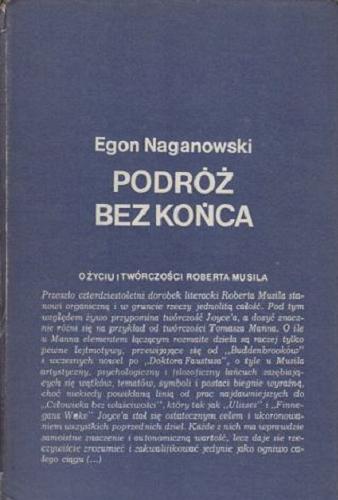 Okładka książki Podróż bez końca : o życiu i twórczości Roberta Musila / Egon Naganowski.