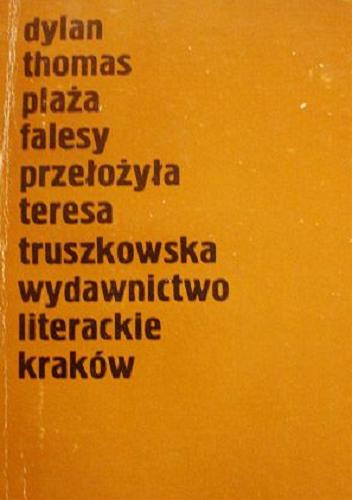 Okładka książki Plaża Falesy : (na podstawie opowiadania Roberta Louisa Stevensona) / Dylan Thomas ; przeł. Teresa Truszkowska.