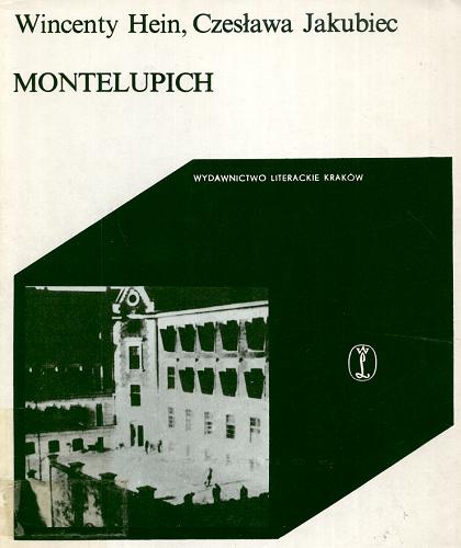 Okładka książki Montelupich / Wincenty Hein, Czesława Jakubiec.