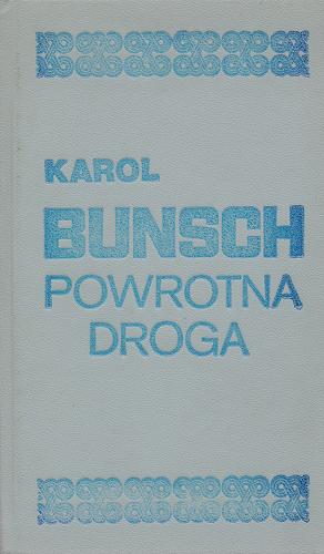 Okładka książki Powrotna droga / Karol Bunsch.