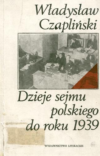 Okładka książki Dzieje sejmu polskiego do roku 1939 /  Władysław Czapliński.