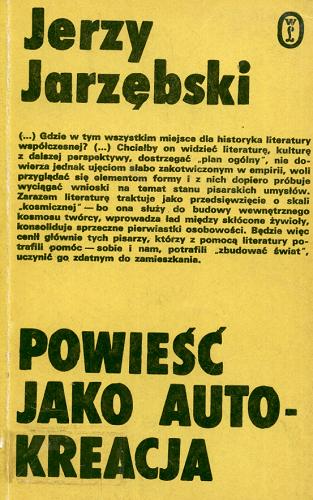Okładka książki Powieść jako autokreacja / Jerzy Jarzębski.