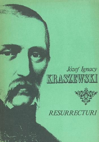 Okładka książki Resurrecturi / Kraszewski Józef Ignacy.